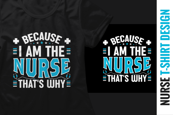 Because I'm the Nurse That's Why - A Bold Statement