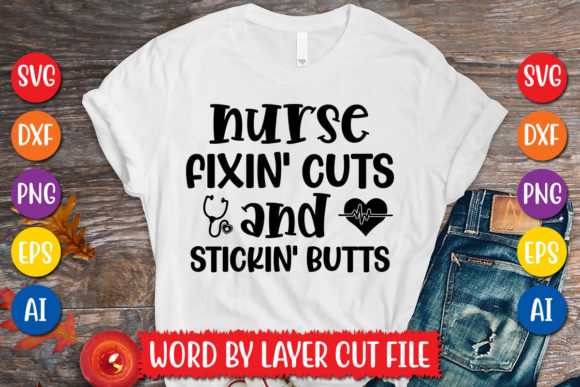 Nurse Fixin Cuts and Stickin Butts Svg