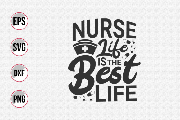 Nurse Life is the Best Life Svg. for Embroidery