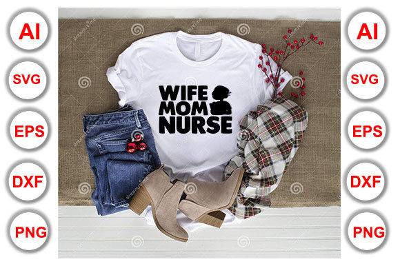 Nurse Quote Design: A Tribute to Wife, Mom, Nurse