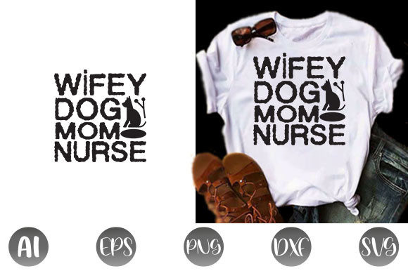 Review: Dog Quote Design, Wifey Dog Mom Nurse