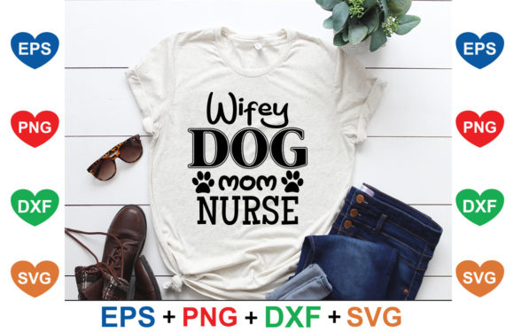 Wifey, Dog Mom, Nurse: A Versatile Embroidery Design
